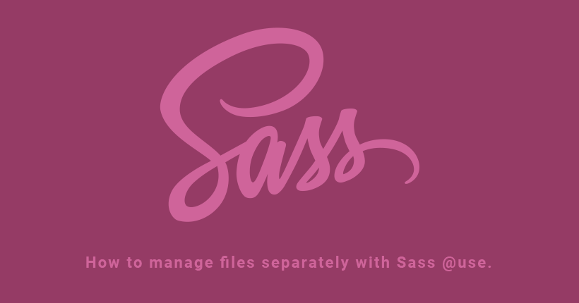 Sassの@useでファイルを分割管理する方法