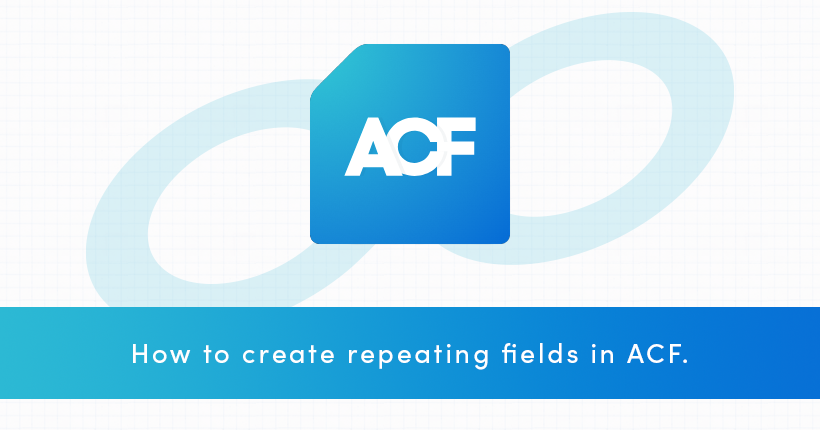 ACFで繰り返しフィールドを作成する方法