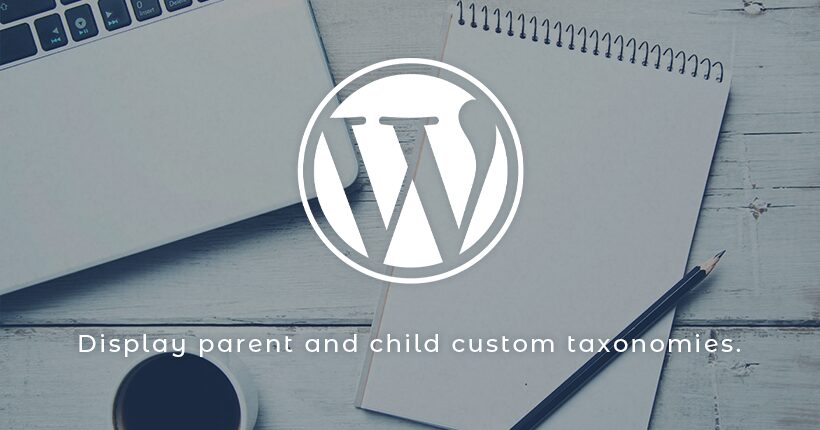 WordPressで親子のカスタムタクソノミーを表示する方法